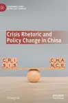 Crisis Rhetoric and Policy Change in China cover