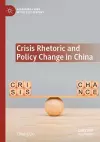 Crisis Rhetoric and Policy Change in China cover