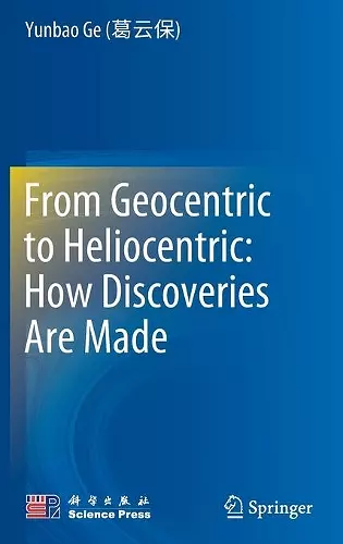 From Geocentric to Heliocentric: How Discoveries Are Made cover