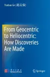 From Geocentric to Heliocentric: How Discoveries Are Made cover