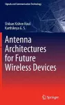 Antenna Architectures for Future Wireless Devices cover