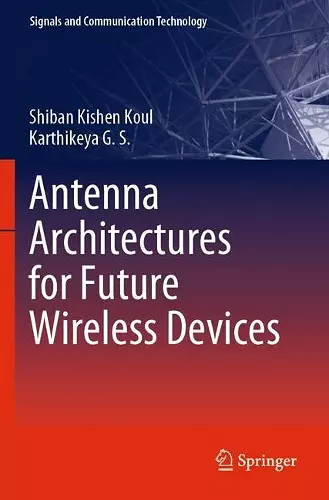 Antenna Architectures for Future Wireless Devices cover