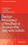 Thermal Performance of Nanofluids in Miniature Heat Sinks with Conduits cover