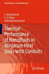 Thermal Performance of Nanofluids in Miniature Heat Sinks with Conduits cover