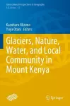 Glaciers, Nature, Water, and Local Community in Mount Kenya cover