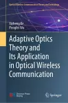 Adaptive Optics Theory and Its Application in Optical Wireless Communication cover