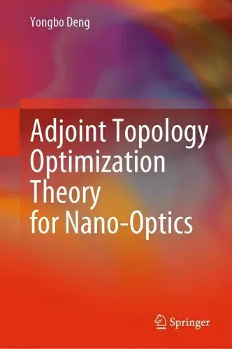 Adjoint Topology Optimization Theory for Nano-Optics cover