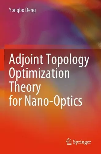 Adjoint Topology Optimization Theory for Nano-Optics cover