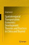 Spatiotemporal Transportation Economics Development: Theories and Practices in China and Beyond cover