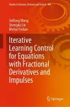 Iterative Learning Control for Equations with Fractional Derivatives and Impulses cover