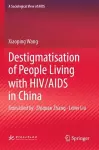 Destigmatisation of People Living with HIV/AIDS in China cover