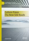 Culture Paves The New Silk Roads cover