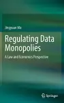 Regulating Data Monopolies cover