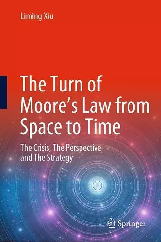 The Turn of Moore’s Law from Space to Time cover