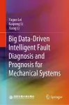 Big Data-Driven Intelligent Fault Diagnosis and Prognosis for Mechanical Systems cover