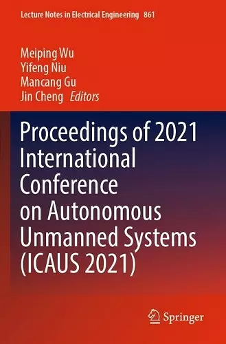 Proceedings of 2021 International Conference on Autonomous Unmanned Systems (ICAUS 2021) cover