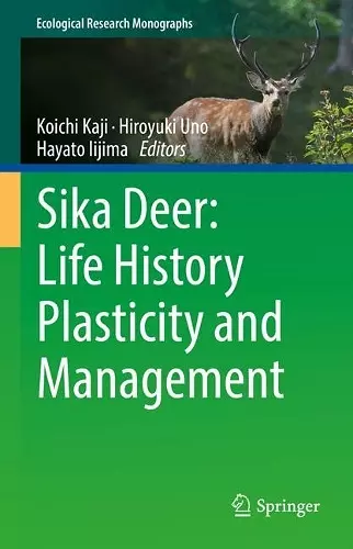 Sika Deer: Life History Plasticity and Management cover