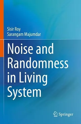 Noise and Randomness in Living System cover