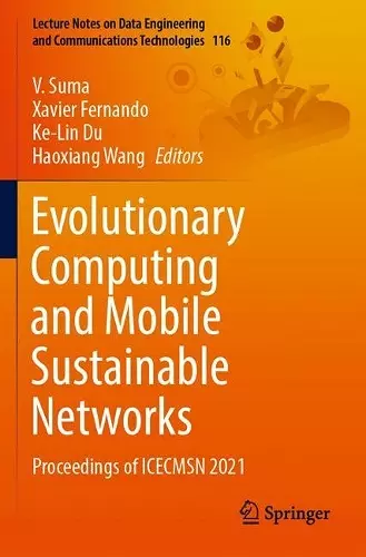 Evolutionary Computing and Mobile Sustainable Networks cover