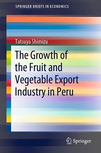 The Growth of the Fruit and Vegetable Export Industry in Peru cover