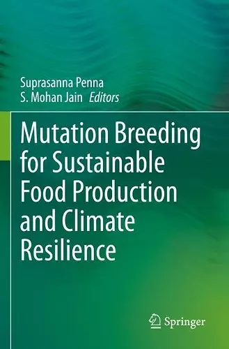 Mutation Breeding for Sustainable Food Production and Climate Resilience cover