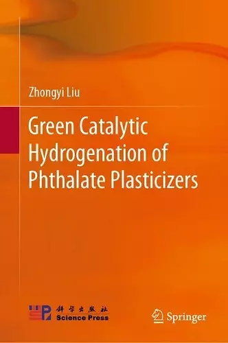 Green Catalytic Hydrogenation of Phthalate Plasticizers cover