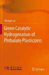 Green Catalytic Hydrogenation of Phthalate Plasticizers cover