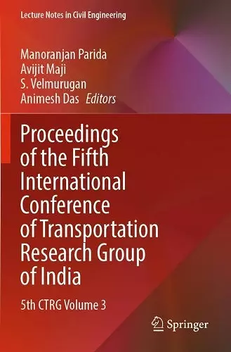 Proceedings of the Fifth International Conference of Transportation Research Group of India cover