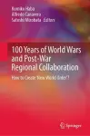 100 Years of World Wars and Post-War Regional Collaboration cover