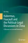 Habermas, Foucault and the Political-Legal Discussions in China cover