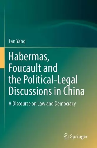 Habermas, Foucault and the Political-Legal Discussions in China cover