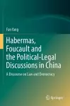 Habermas, Foucault and the Political-Legal Discussions in China cover