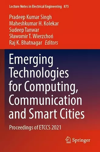 Emerging Technologies for Computing, Communication and Smart Cities cover