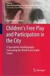 Children’s Free Play and Participation in the City cover