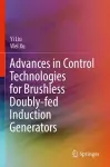 Advances in Control Technologies for Brushless Doubly-fed Induction Generators cover