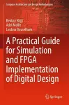 A Practical Guide for Simulation and FPGA Implementation of Digital Design cover