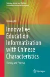 Innovative Education Informatization with Chinese Characteristics cover