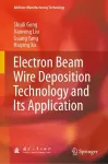 Electron Beam Wire Deposition Technology and Its Application cover