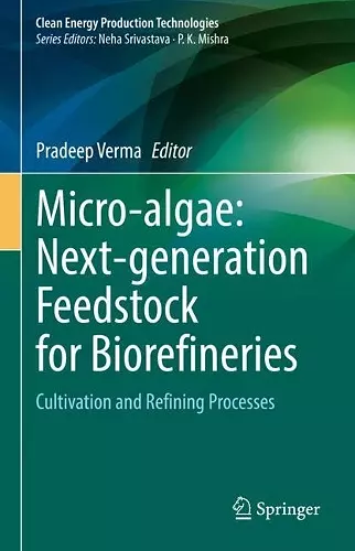 Micro-algae: Next-generation Feedstock for Biorefineries cover