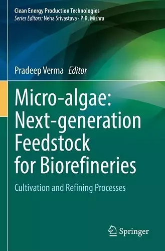 Micro-algae: Next-generation Feedstock for Biorefineries cover
