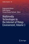 Multimedia Technologies in the Internet of Things Environment, Volume 3 cover