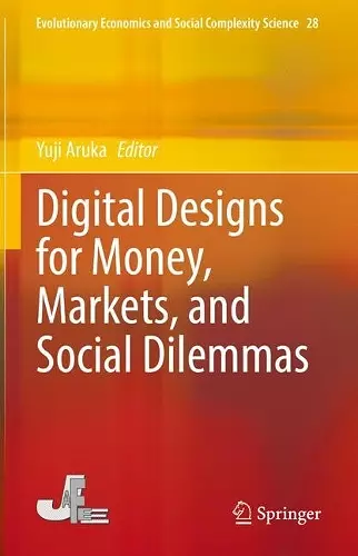 Digital Designs for Money, Markets, and Social Dilemmas cover