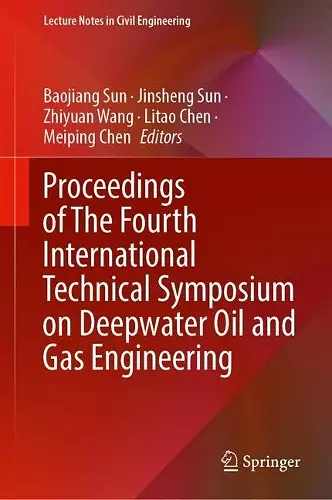Proceedings of The Fourth International Technical Symposium on Deepwater Oil and Gas Engineering cover