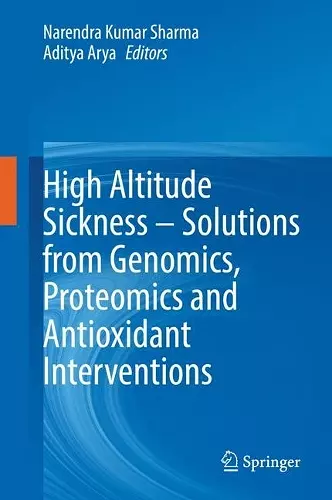 High Altitude Sickness – Solutions from Genomics, Proteomics and Antioxidant Interventions cover