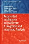 Augmented Intelligence in Healthcare: A Pragmatic and Integrated Analysis cover