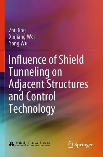 Influence of Shield Tunneling on Adjacent Structures and Control Technology cover
