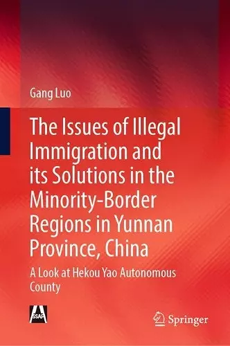 The Issues of Illegal Immigration and its Solutions in the Minority-Border Regions in Yunnan Province, China cover