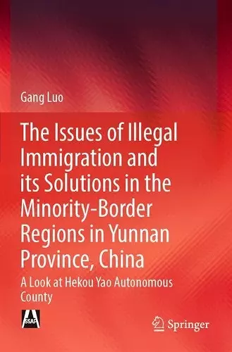 The Issues of Illegal Immigration and its Solutions in the Minority-Border Regions in Yunnan Province, China cover