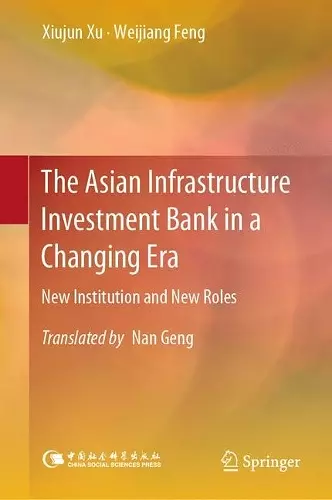 The Asian Infrastructure Investment Bank in a Changing Era cover