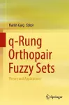 q-Rung Orthopair Fuzzy Sets cover